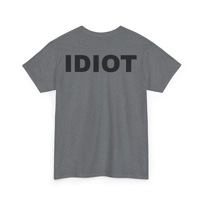 IDIOT Unisex Heavy Cotton Tee