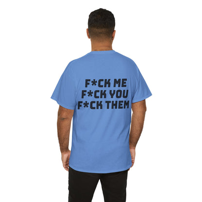 F*ck Me! Unisex Heavy Cotton Tee