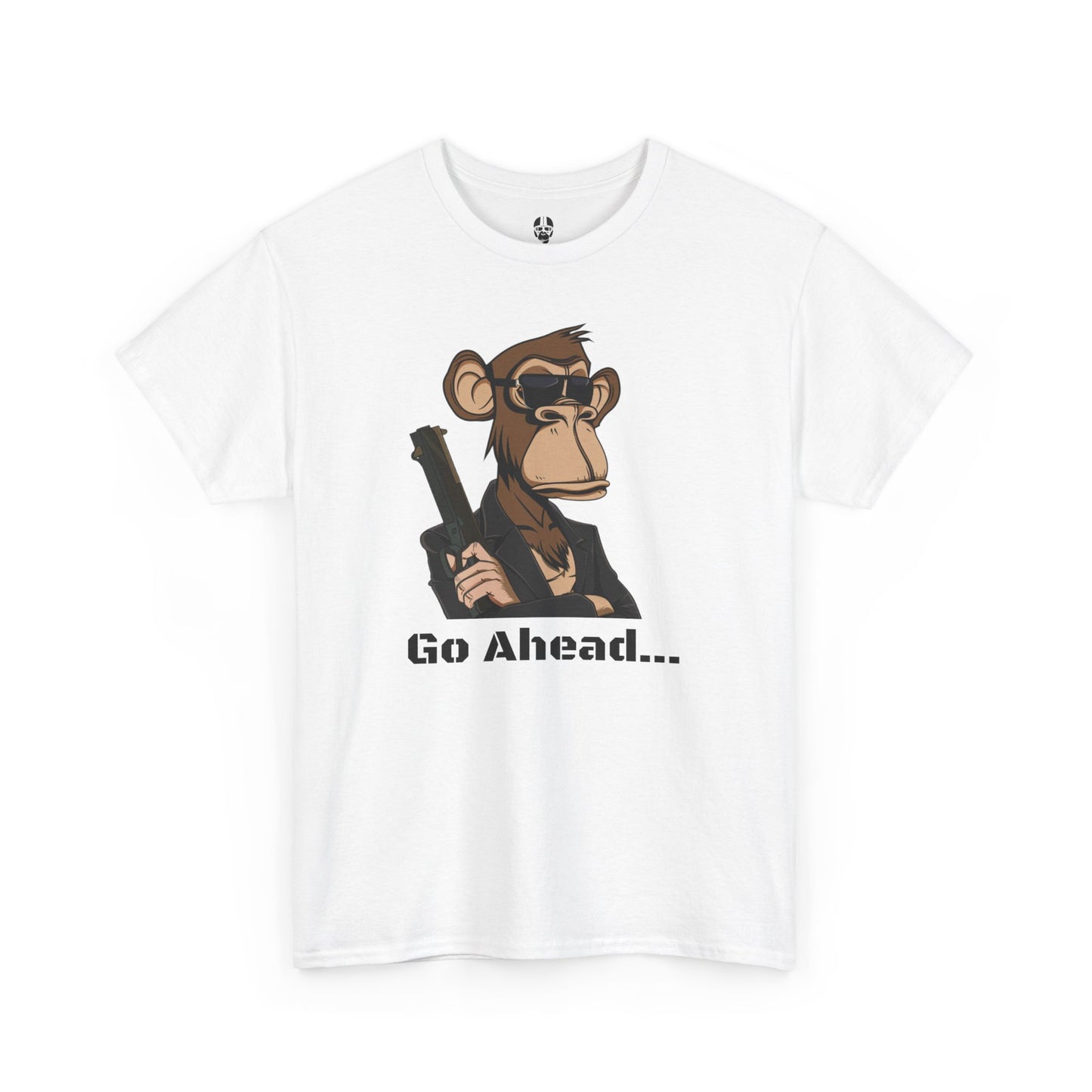 Go Ahead...  T Shirt