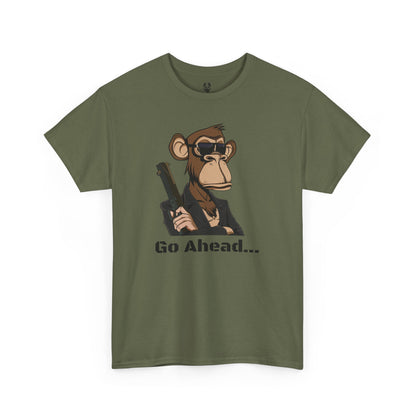 Go Ahead...  T Shirt