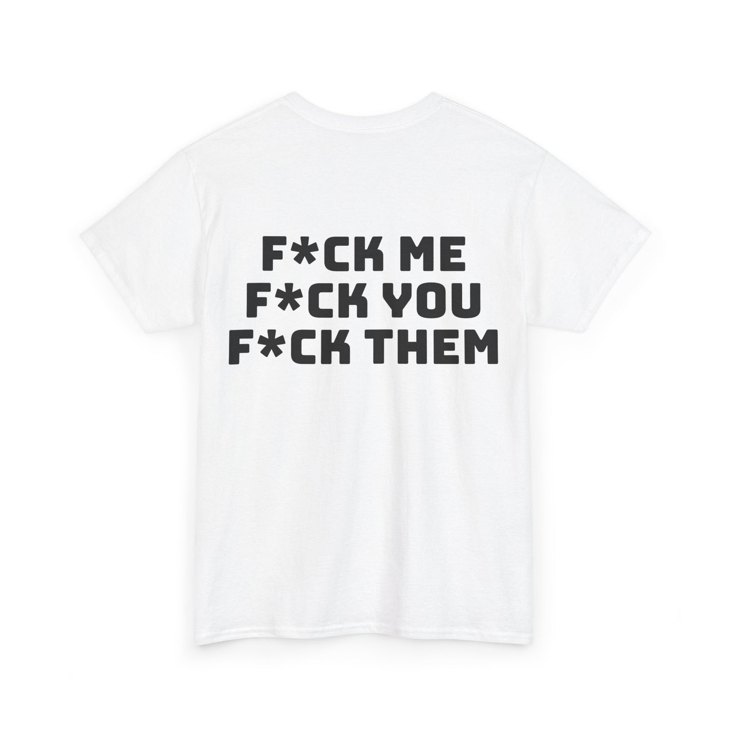 F*ck Me! Unisex Heavy Cotton Tee