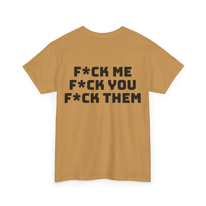 F*ck Me! Unisex Heavy Cotton Tee