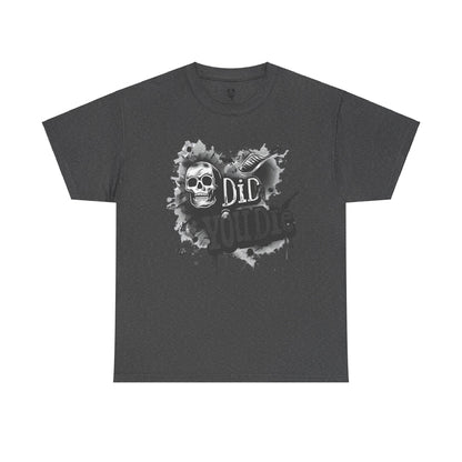 Did you die? T Shirt