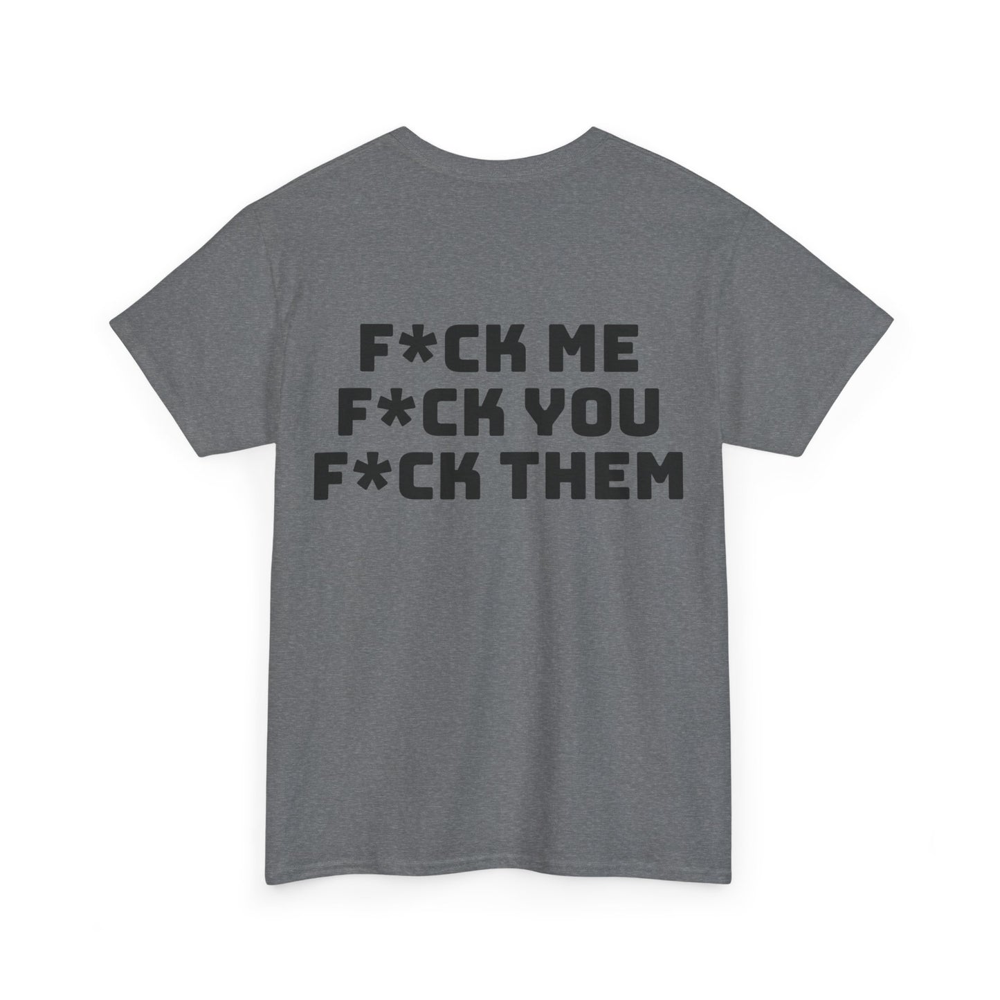 F*ck Me! Unisex Heavy Cotton Tee