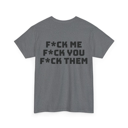 F*ck Me! Unisex Heavy Cotton Tee