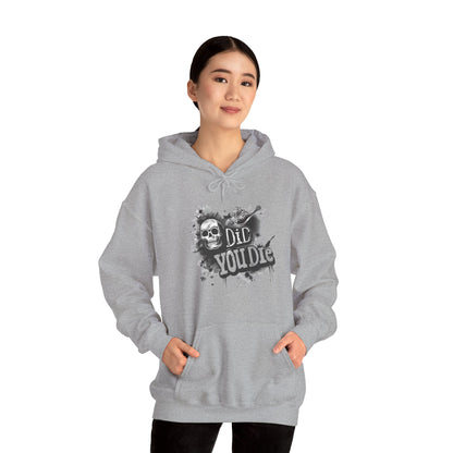 Did you die? Unisex Heavy Blend™ Hoodie