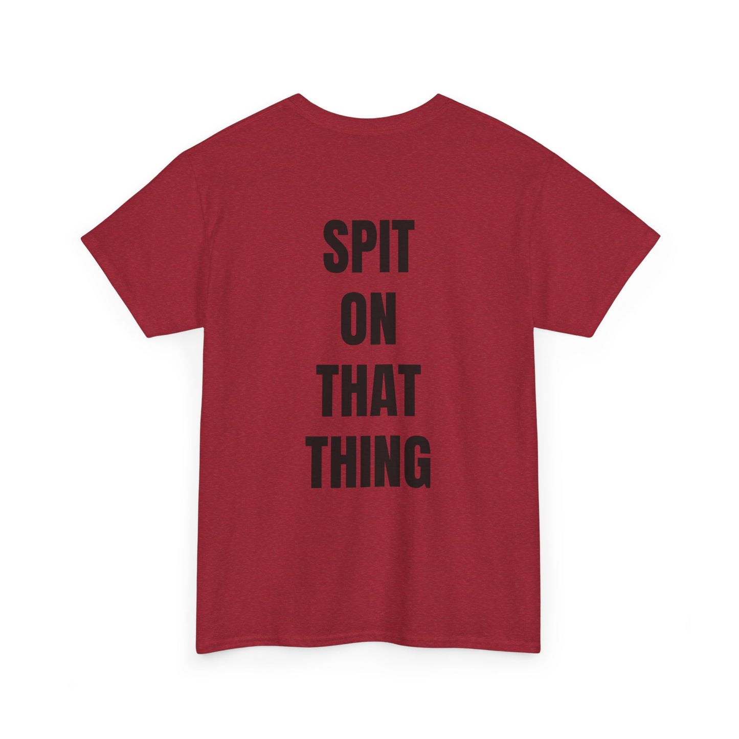 SPIT ON IT! Unisex Heavy Cotton Tee