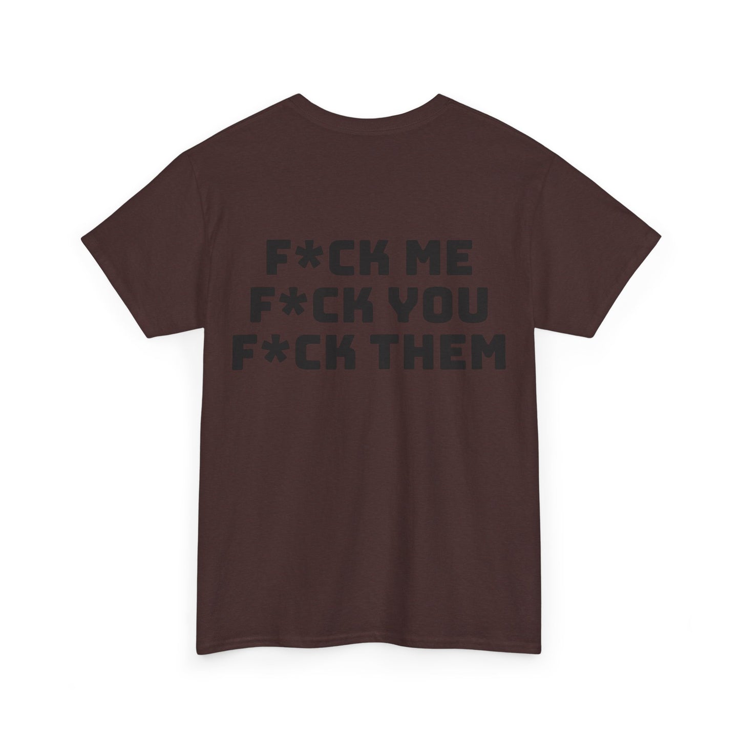 F*ck Me! Unisex Heavy Cotton Tee