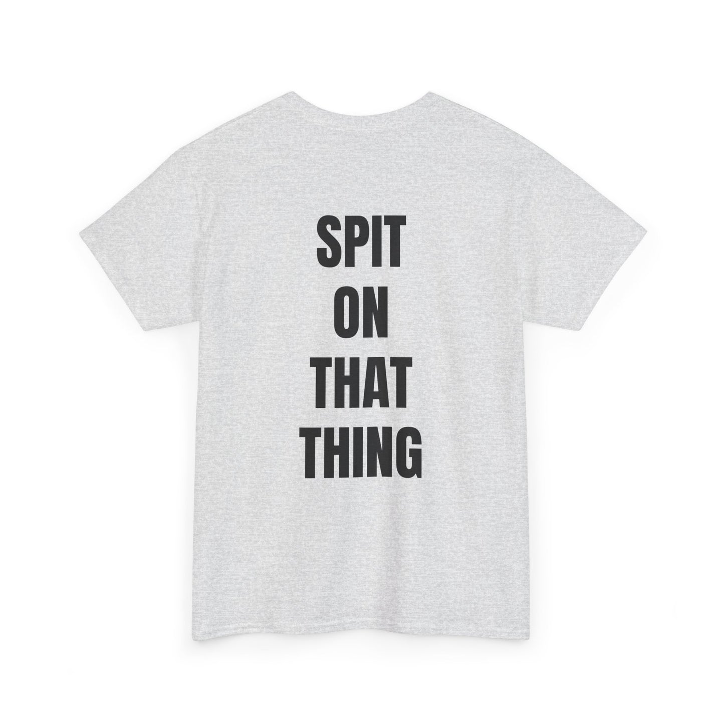 SPIT ON IT! Unisex Heavy Cotton Tee