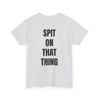 SPIT ON IT! Unisex Heavy Cotton Tee