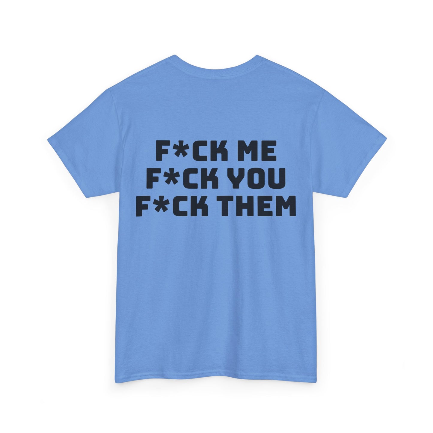 F*ck Me! Unisex Heavy Cotton Tee