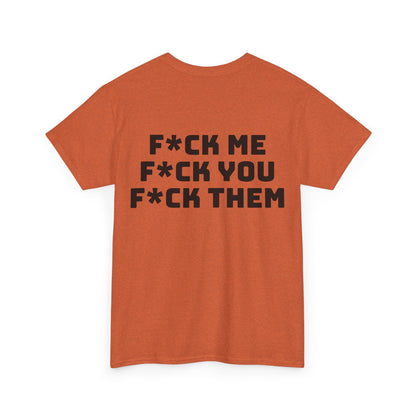 F*ck Me! Unisex Heavy Cotton Tee