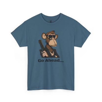 Go Ahead...  T Shirt