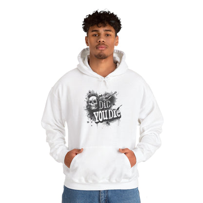 Did you die? Unisex Heavy Blend™ Hoodie