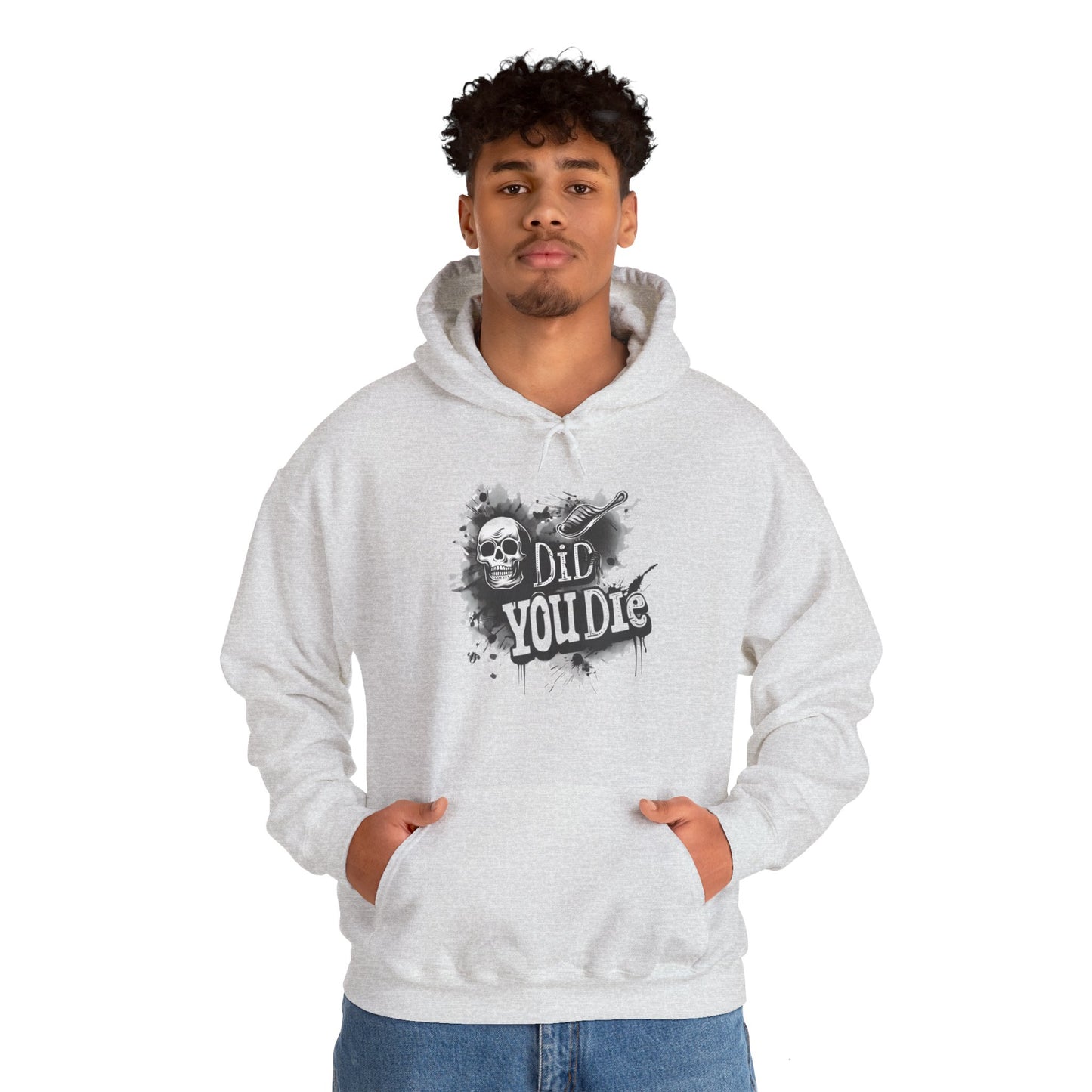 Did you die? Unisex Heavy Blend™ Hoodie