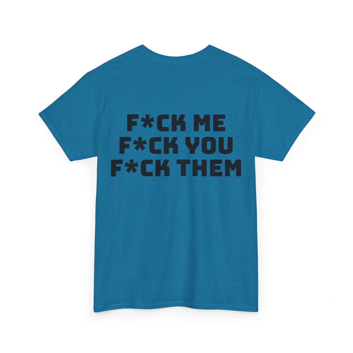 F*ck Me! Unisex Heavy Cotton Tee