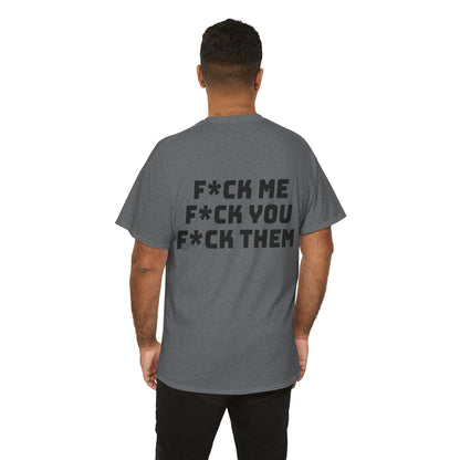 F*ck Me! Unisex Heavy Cotton Tee