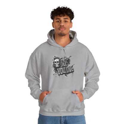 Did you die? Unisex Heavy Blend™ Hoodie