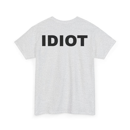 IDIOT Unisex Heavy Cotton Tee