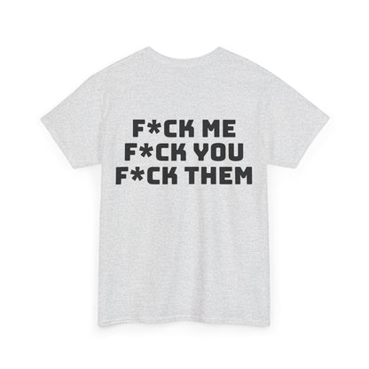 F*ck Me! Unisex Heavy Cotton Tee