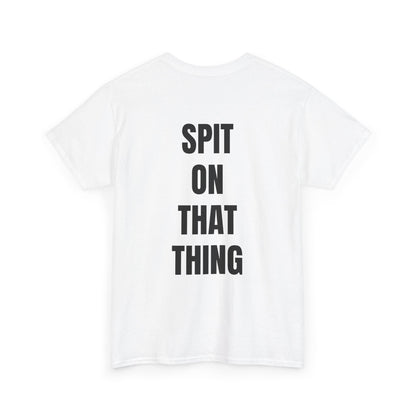 SPIT ON IT! Unisex Heavy Cotton Tee