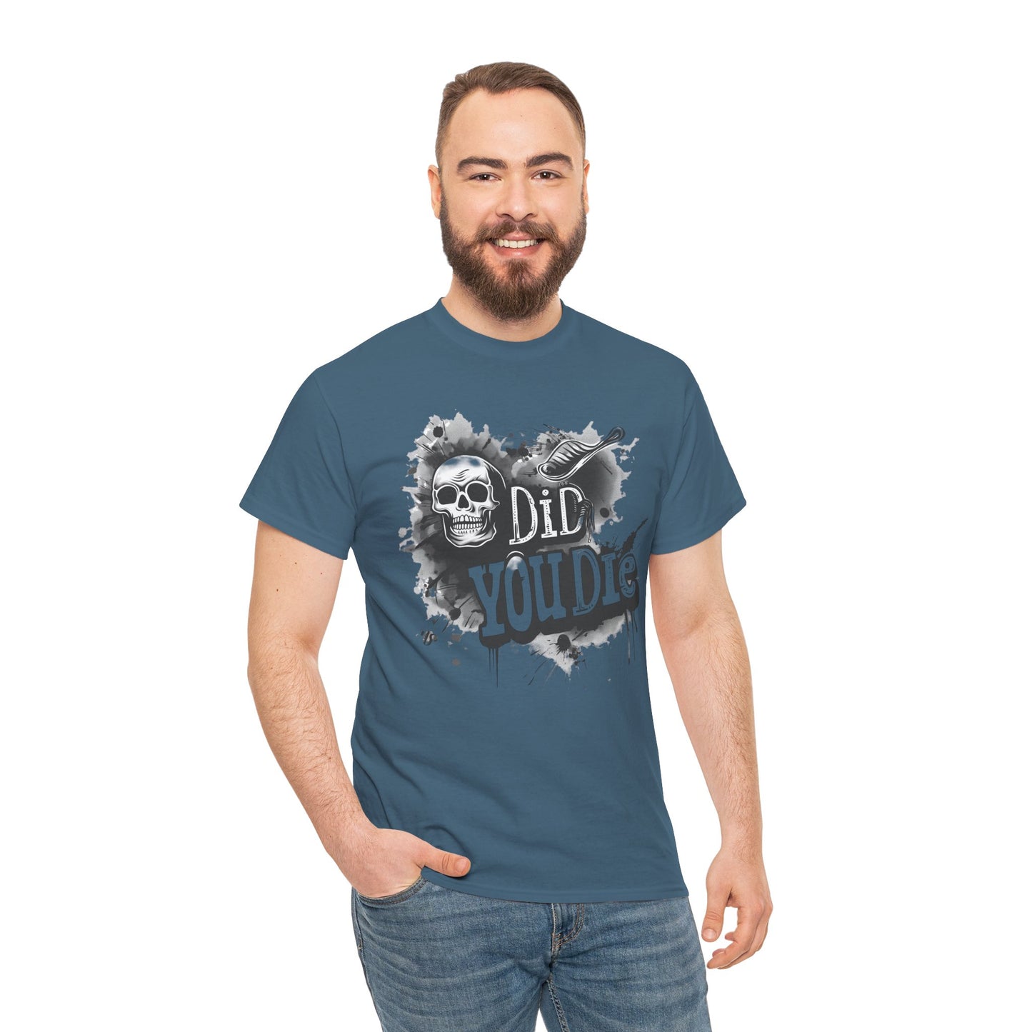 Did you die? T Shirt