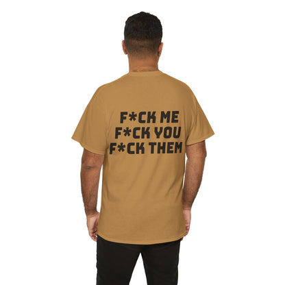 F*ck Me! Unisex Heavy Cotton Tee